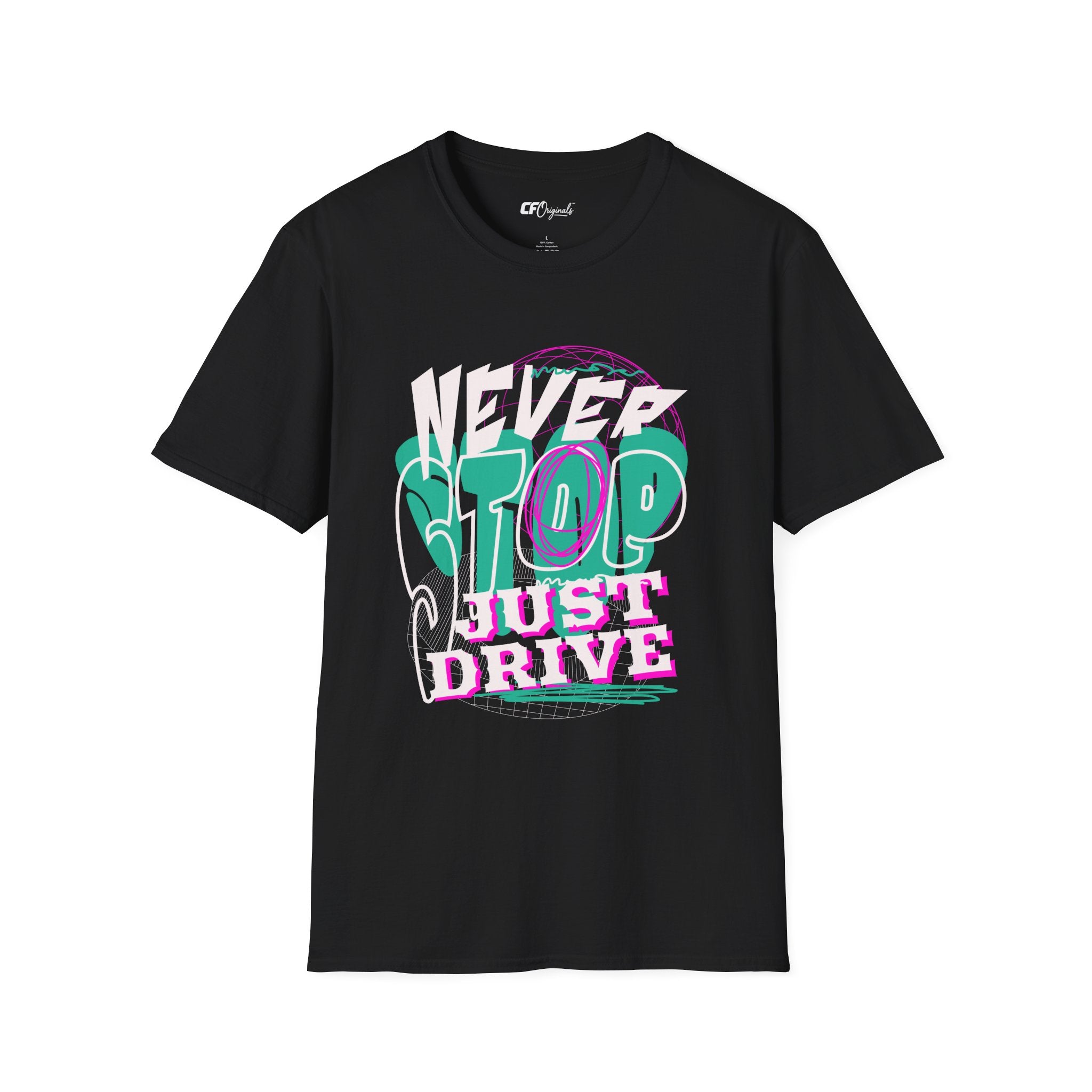 Never Stop Just Drive Graphic T‑Shirt
