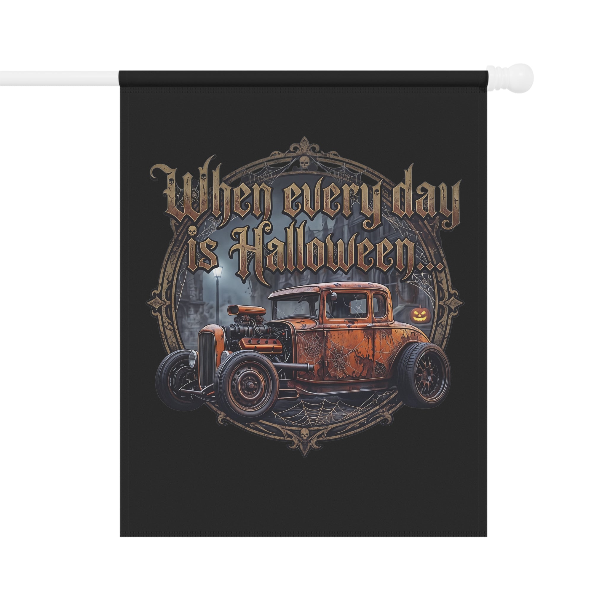 Halloween Garden Flag - "When Every Day is Halloween" Vintage Hot Rod Yard Banner